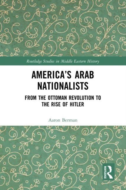 Aaron Berman - America's Arab Nationalists, E-bok
