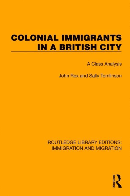 Peter Ratcliffe, David Hearnden, Sally Tomlinson, John Rex - Colonial Immigrants in a British City, E-bok