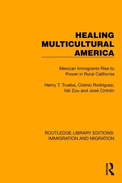 Jose Cintron, Yali Zou, Cirenio Rodriguez, Henry T. Trueba - Healing Multicultural America, E-bok