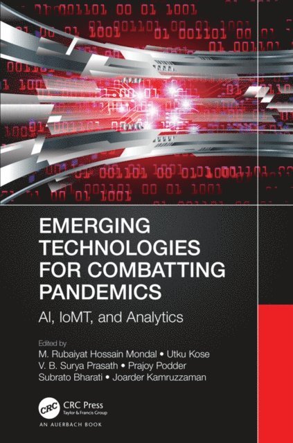 Joarder Kamruzzaman, Subrato Bharati, Prajoy Podder, V. B. Surya Prasath, Utku Kose, M. Rubaiyat Hossain Mondal - Emerging Technologies for Combatting Pandemics, E-bok