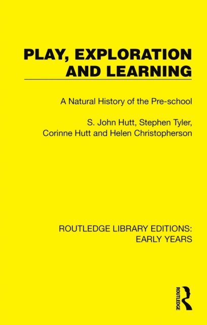 Helen Christopherson, Corinne Hutt, Stephen Tyler, S. John Hutt - Play, Exploration and Learning, E-bok