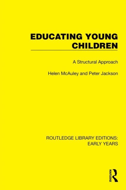 Peter Jackson, Helen McAuley - Educating Young Children, E-bok