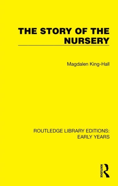 Magdalen King-Hall - Story of the Nursery, E-bok