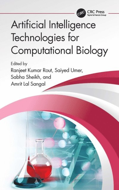 Amrit Lal Sangal, Sabha Sheikh, Saiyed Umer, Ranjeet Kumar Rout - Artificial Intelligence Technologies for Computational Biology, E-bok
