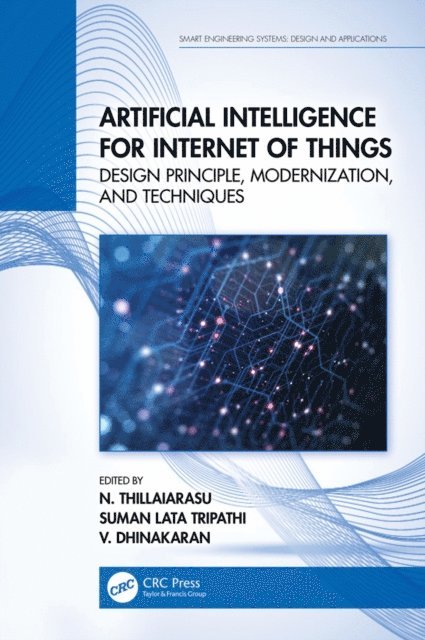V. Dhinakaran, Suman Lata Tripathi, N. Thillaiarasu - Artificial Intelligence for Internet of Things, E-bok