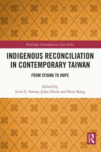 Peter Kang, Jolan Hsieh, Scott E. Simon - Indigenous Reconciliation in Contemporary Taiwan, E-bok