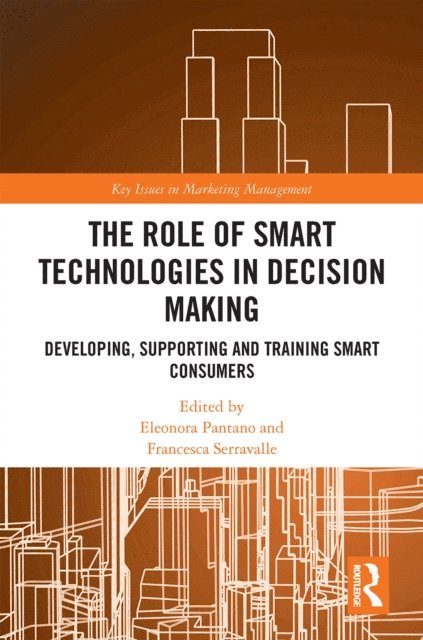 Francesca Serravalle, Eleonora Pantano - Role of Smart Technologies in Decision Making, E-bok