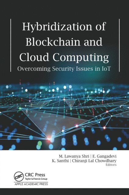 Chiranji Lal Chowdhary, K. Santhi, E. Gangadevi, M. Lawanya Shri - Hybridization of Blockchain and Cloud Computing, E-bok