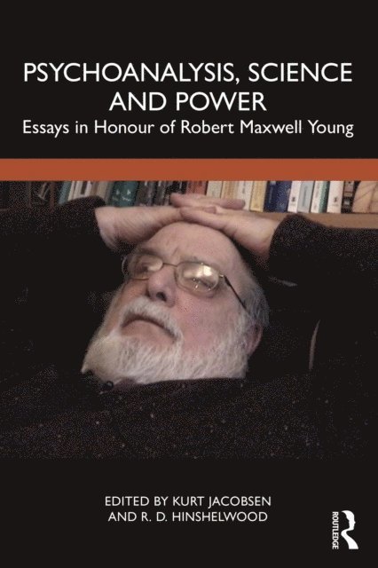 R. D. Hinshelwood, Kurt Jacobsen - Psychoanalysis, Science and Power, E-bok