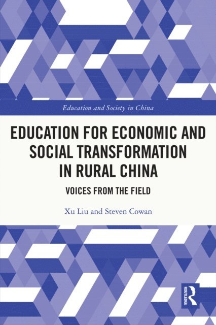 Steven Cowan, Xu Liu - Education for Economic and Social Transformation in Rural China, E-bok