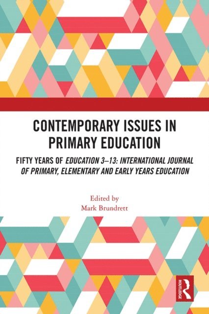 Peter Wood, Becky Taylor, Michelle Murray, Malini Mistry, Paul Latham, Gary Beauchamp, Mark Brundrett - Contemporary Issues in Primary Education, E-bok