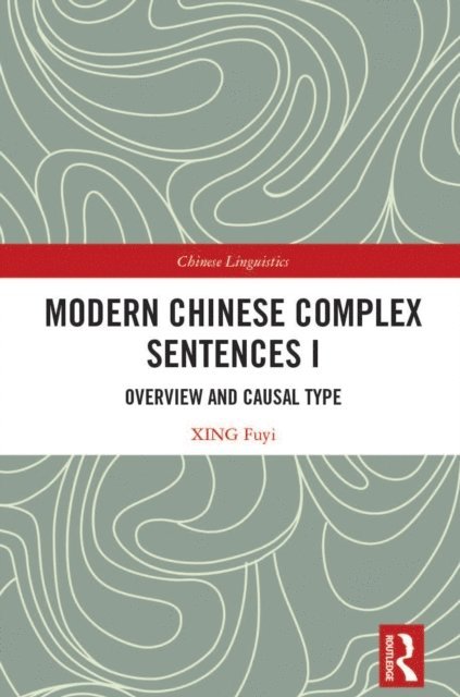 XING Fuyi - Modern Chinese Complex Sentences I, E-bok