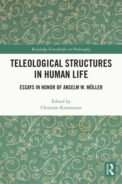 Christian Kietzmann - Teleological Structures in Human Life, E-bok