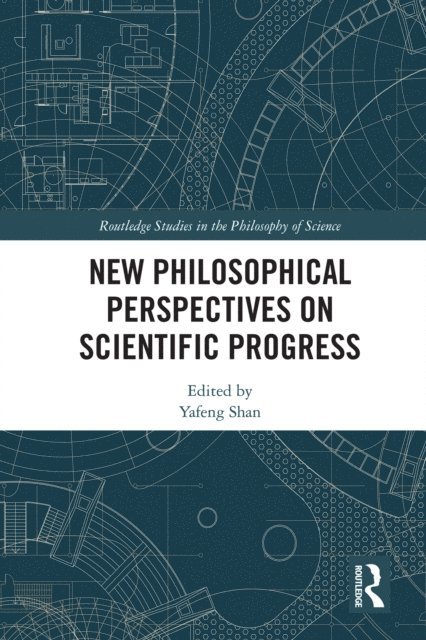 Yafeng Shan - New Philosophical Perspectives on Scientific Progress, E-bok