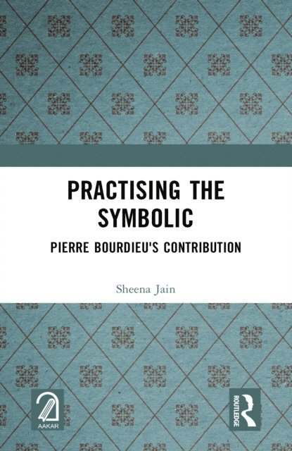 Sheena Jain - Practising the Symbolic, E-bok