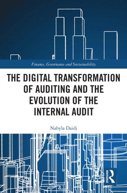Nabyla Daidj - Digital Transformation of Auditing and the Evolution of the Internal Audit, E-bok