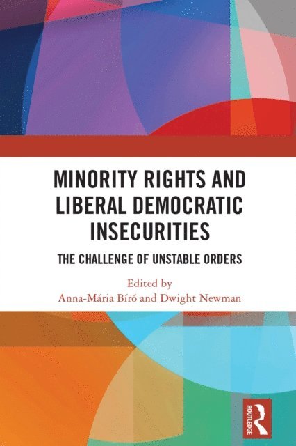 Dwight Newman, Anna-MA!ria BA-rA³ - Minority Rights and Liberal Democratic Insecurities, E-bok