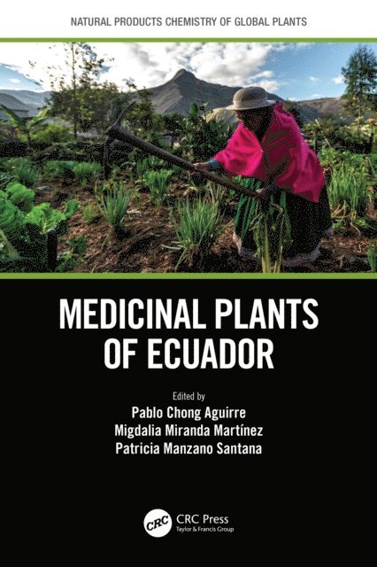 Patricia Manzano Santana, Migdalia Miranda MartA-nez, Pablo Chong Aguirre - Medicinal Plants of Ecuador, E-bok