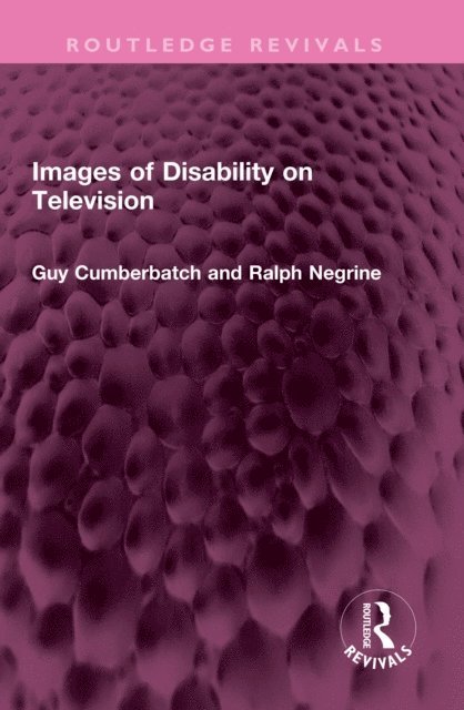 Ralph Negrine, Guy Cumberbatch - Images of Disability on Television, E-bok