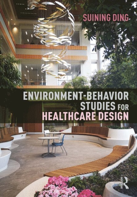 Suining Ding - Environment-Behavior Studies for Healthcare Design, E-bok