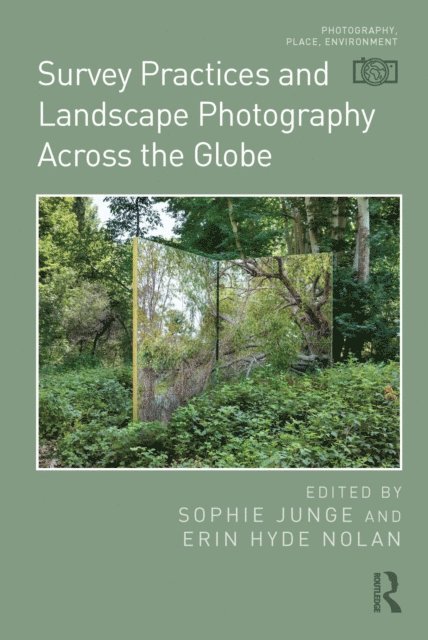 Erin Hyde Nolan, Sophie Junge - Survey Practices and Landscape Photography Across the Globe, E-bok