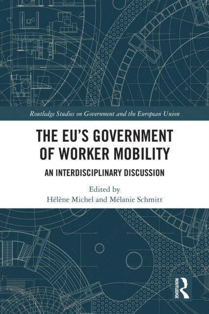 MA(c)lanie Schmitt, HA(c)lA*ne Michel - EU's Government of Worker Mobility, E-bok