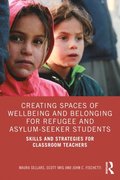Creating Spaces of Wellbeing and Belonging for Refugee and Asylum-Seeker Students