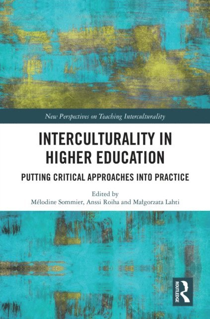 Malgorzata Lahti, Anssi Roiha, Melodine Sommier - Interculturality in Higher Education, E-bok