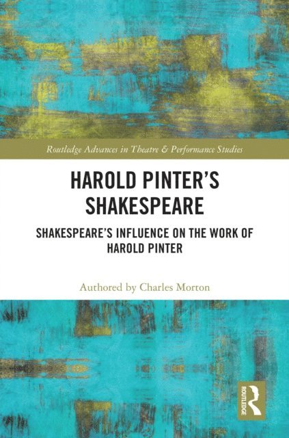 Charles Morton - Harold Pinter's Shakespeare, E-bok
