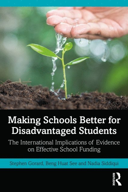Nadia Siddiqui, Beng Huat See, Stephen Gorard - Making Schools Better for Disadvantaged Students, E-bok