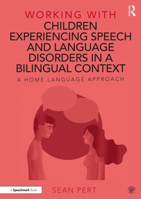 Sean Pert - Working with Children Experiencing Speech and Language Disorders in a Bilingual Context, E-bok