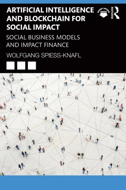 Wolfgang Spiess-Knafl - Artificial Intelligence and Blockchain for Social Impact, E-bok