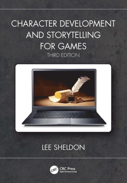 Lee Sheldon - Character Development and Storytelling for Games, E-bok