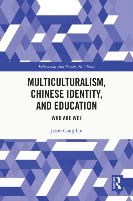 Jason Cong Lin - Multiculturalism, Chinese Identity, and Education, E-bok