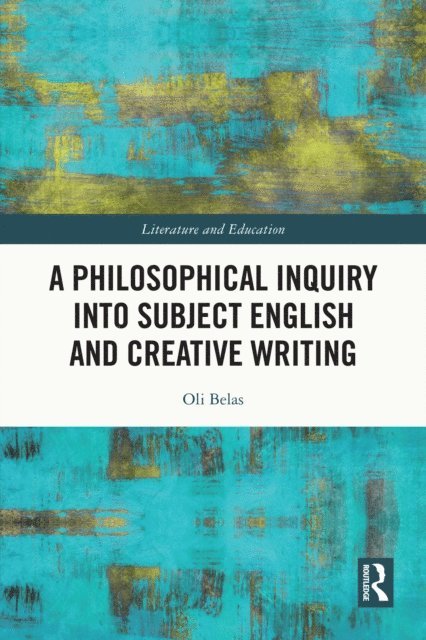 Oli Belas - Philosophical Inquiry into Subject English and Creative Writing, E-bok