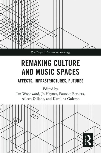 Karolina Golemo, Aileen Dillane, Pauwke Berkers, Jo Haynes, Ian Woodward - Remaking Culture and Music Spaces, E-bok