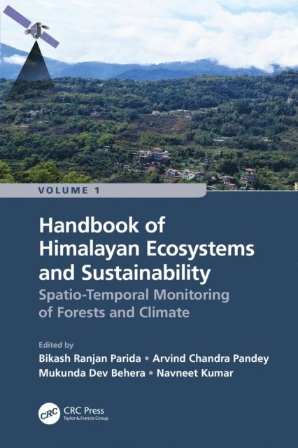 Navneet Kumar, Mukunda Dev Behera, Arvind Chandra Pandey, Bikash Ranjan Parida - Handbook of Himalayan Ecosystems and Sustainability, Volume 1, E-bok