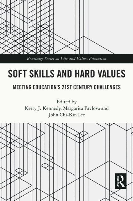 John Chi-Kin Lee, Margarita Pavlova, Kerry J. Kennedy - Soft Skills and Hard Values, E-bok