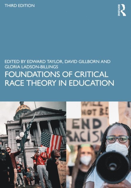 Gloria Ladson-Billings, David Gillborn, Edward Taylor - Foundations of Critical Race Theory in Education, E-bok