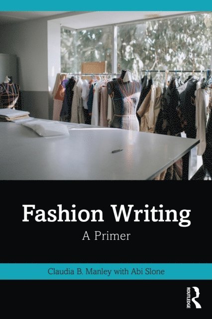 Abi Slone, Claudia Manley - Fashion Writing, E-bok