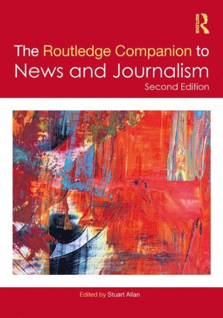 Stuart Allan - Routledge Companion to News and Journalism, E-bok