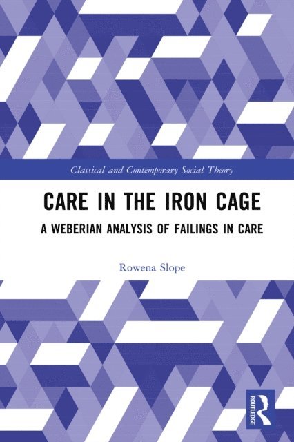 Rowena Slope - Care in the Iron Cage, E-bok. Tillgänglighet: Lägg i varukorg
