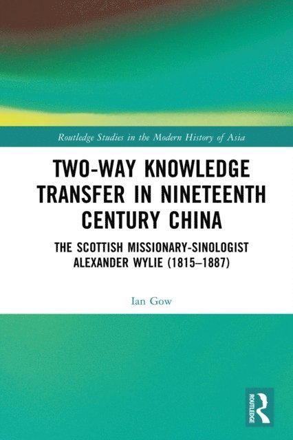Ian Gow - Two-Way Knowledge Transfer in Nineteenth Century China, E-bok