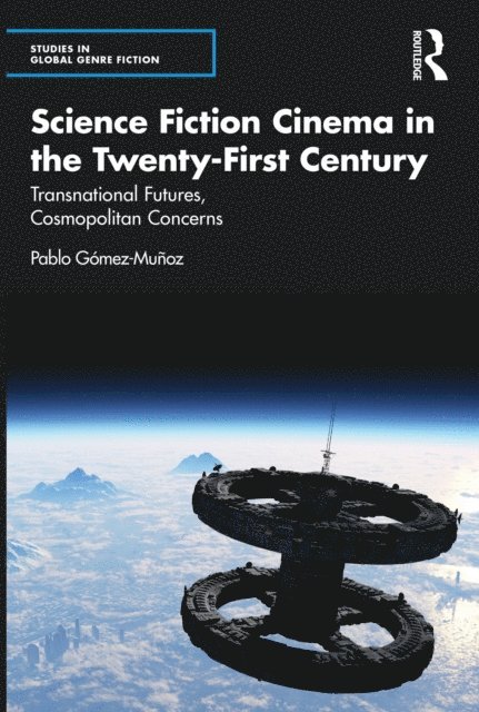 Pablo Gomez-Munoz - Science Fiction Cinema in the Twenty-First Century, E-bok