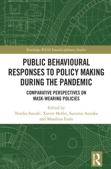 Masahisa Endo, Susumu Annaka, Xavier Mellet, Noriko Suzuki - Public Behavioural Responses to Policy Making during the Pandemic, E-bok