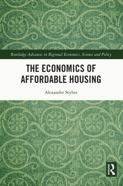 Alexander Styhre - Economics of Affordable Housing, E-bok