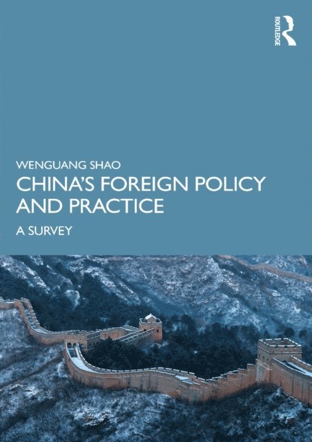 Wenguang Shao - Chinaa  s Foreign Policy and Practice, E-bok
