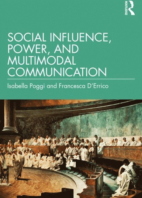 Francesca D'Errico, Isabella Poggi - Social Influence, Power, and Multimodal Communication, E-bok
