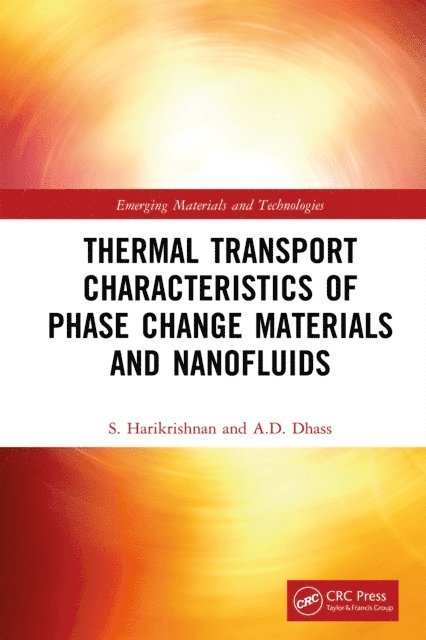 A.D. Dhass, S. Harikrishnan - Thermal Transport Characteristics of Phase Change Materials and Nanofluids, E-bok