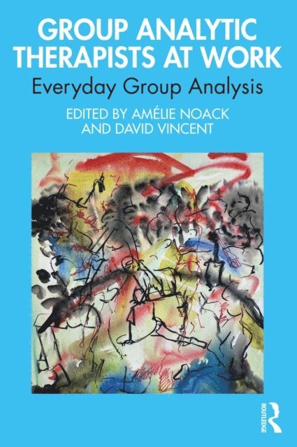 David Vincent, AmA(c)lie Noack - Group Analytic Therapists at Work, E-bok